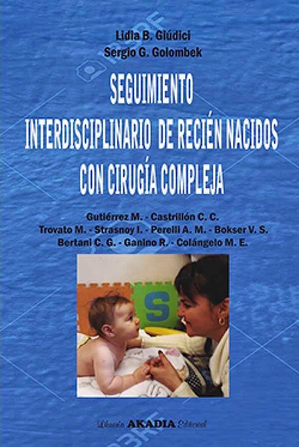 Portada del libro 9789875703704 Seguimiento Interdisciplinario de Recién Nacidos con Cirugía Compleja