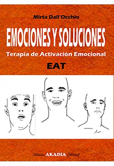 Portada del libro 9789875703728 Emociones y Soluciones. Terapia de Activación Emocional (EAT)