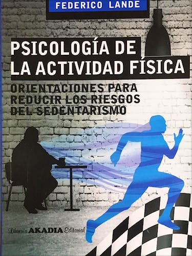 Portada del libro 9789875703742 Psicología de la Actividad Física. Orientaciones para Reducir los Riesgos del Sedentarismo