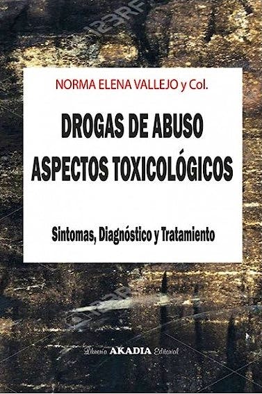 Portada del libro 9789875703759 Drogas de Abuso. Aspectos Toxicológicos. Síntomas, Diágnostico y Tratamiento