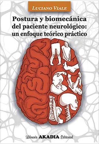 Portada del libro 9789875703827 Postura y Biomecánica del Paciente Neurológico: un Enfoque Teórico Práctico