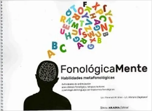 Portada del libro 9789875704039 FonológicaMente. Habilidades Metafonológicas. Actividades de Estimulación para Deslexia Fonológica, Retrasos Lectores
