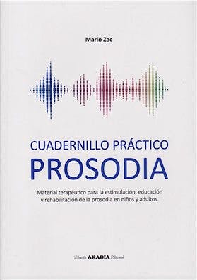 Portada del libro 9789875704275 Prosodia. Cuadernillo Práctico. Material Terapéutico para la Estimulación, Educación y Rehabilitación de la Prosodia en Niños y Adultos