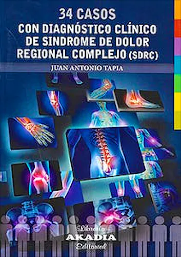 Portada del libro 9789875704916 34 Casos con Diagnóstico Clínico de Síndrome de Dolor Regional Complejo (SDRC)