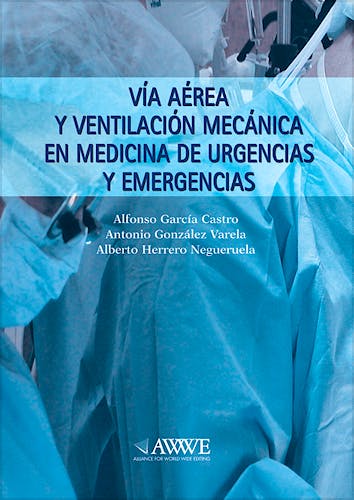 Portada del libro 9789876390125 Via Aérea y Ventilación Mecánica en Medicina de Urgencias y Emergencias