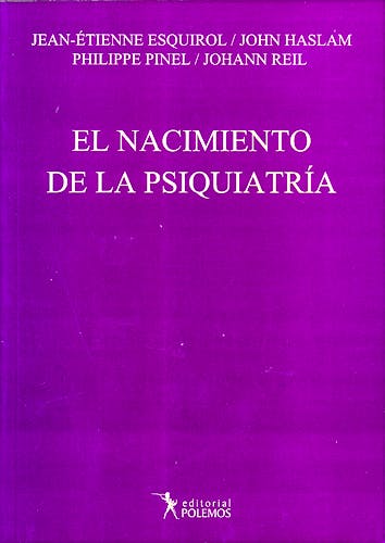 Portada del libro 9789876490481 El Nacimiento de la Psiquiatría