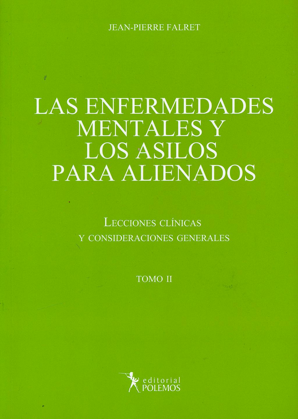 Portada del libro 9789876490801 Las Enfermedades Mentales y los Asilos para Alienados. Lecciones Clínicas y Consideraciones Generales, Tomo II