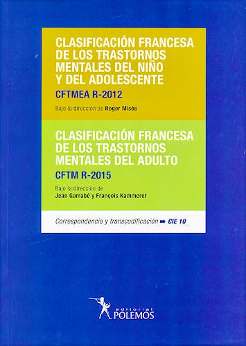 Portada del libro 9789876499811 Clasificación Francesa de los Trastornos Mentales del Niño y del Adolescente / Clasificación Francesa de los Trastornos Mentales del Adulto