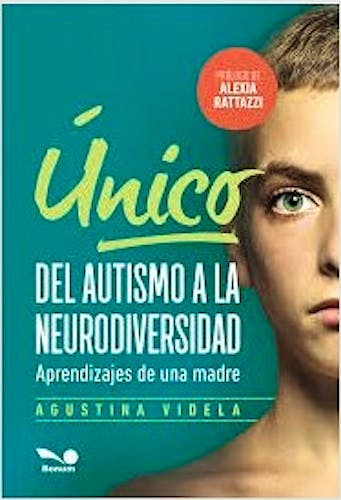 Portada del libro 9789876672665 Único. Del Autismo a la Neurodiversidad. Aprendizajes de una Madre