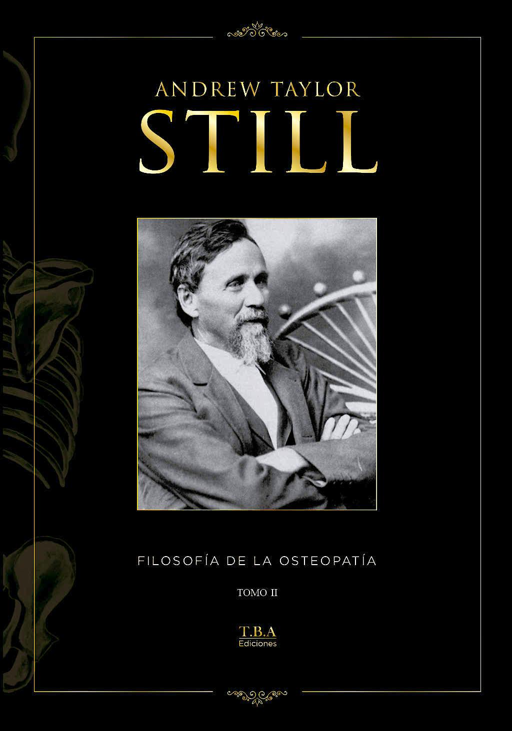 Portada del libro 9789878702544 Andrew Taylor Still, Tomo II: Filosofía de la Oteopatía