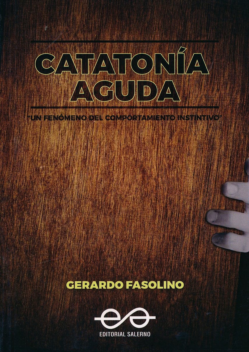 Portada del libro 9789879083543 Catatonía Aguda. Un Fenómeno del Compotamiento Instintivo