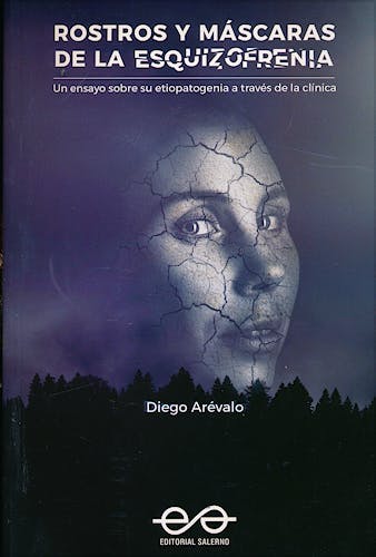 Portada del libro 9789879083550 Rostros y Máscaras de la Esquizofrenia. Un Ensayo sobre la Etipatogenia a Través de la Clínica