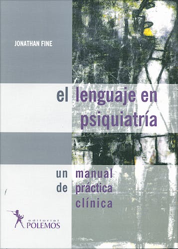 Portada del libro 9789879165881 El Lenguaje en Psiquiatría. Un Manual de Práctica Clínica