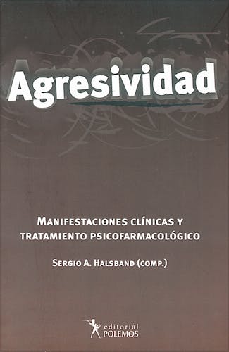 Portada del libro 9789879165959 Agresividad. Manifesticiones Clinicas y Tratamiento Psicofarmacologico
