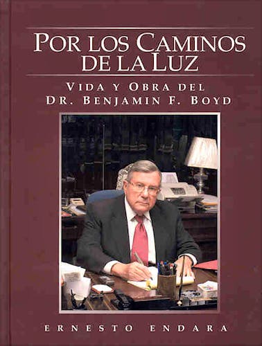 Portada del libro 9789962613268 Por los Caminos de la Luz. Vida y Obra del Dr. Benjamin Boyd