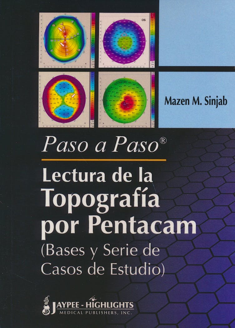 Portada del libro 9789962678472 Paso a Paso Lectura de la Topografía por Pentacam (Bases y Serie de Casos de Estudio)