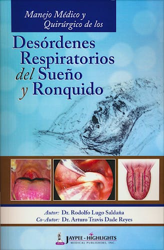 Portada del libro 9789962678915 Manejo Médico y Quirúrgico de los Desórdenes Respiratorios del Sueño y Ronquido