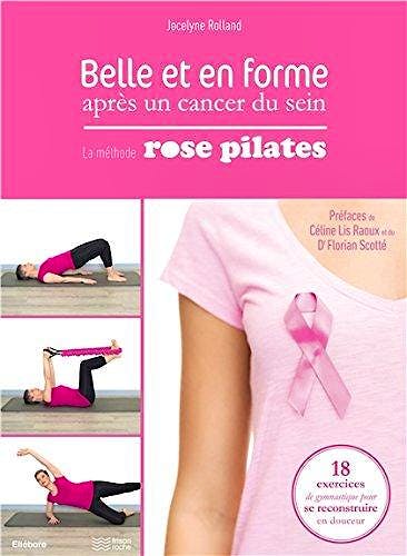 Portada del libro 9791023000726 Belle Et en Forme Apres un Cancer Du Sein. la Methode Rose Pilates