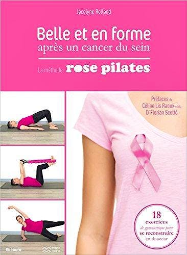 Portada del libro 9791023000726 Belle Et en Forme Apres un Cancer Du Sein. la Methode Rose Pilates