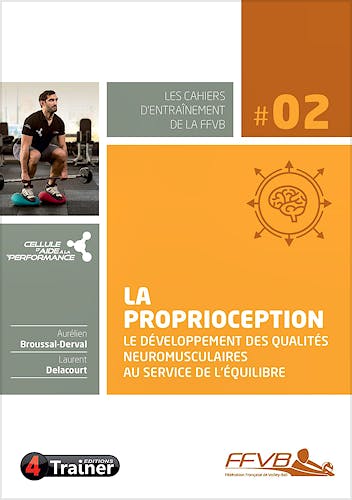 Portada del libro 9791091285278 La Proprioception. Le Développement des Qualités Neuromusculaires au Service de l'Équilibre (Les Cahiers d'Entraînement de la FFVB)
