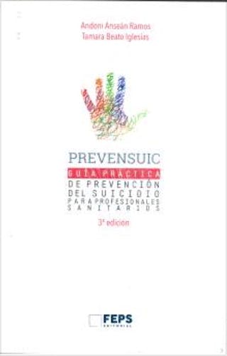 Portada del libro 9791399001105 PREVENSUIC. Guía Práctica de Prevención del Suicidio para Profesionales Sanitarios