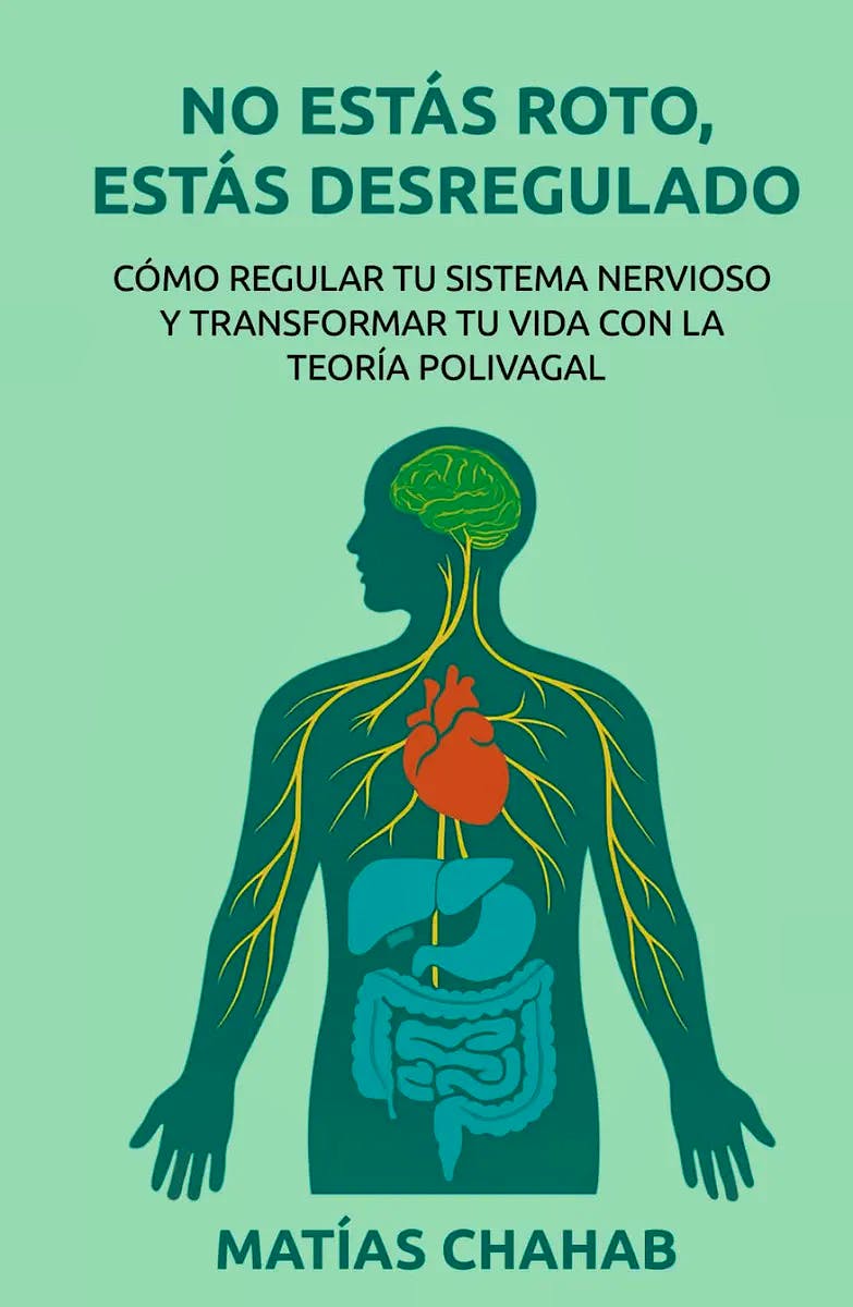 Portada del libro 9798283817323 No Estás Roto, Estás Desregulado. Como Regular tu Sistema Nervioso y Transformar tu Vida con la Teoría Polivagal